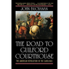 The Road to Guilford Courthouse: The American Revolution in the Carolinas - Paperback