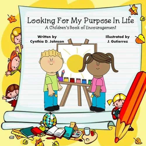 Looking For My Purpose In Life: A Children's Book of Encouragement - Paperback
