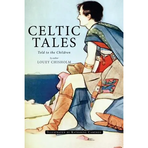 Celtic Tales; Told to the Children: Illustrated - Paperback