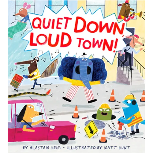 Quiet Down, Loud Town! - Hardcover