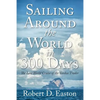 Sailing Around the World In 300 Days: The Last World Cruise of the Yankee Trader - Paperback