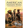 American Indian Wars: A History from Beginning to End - Paperback