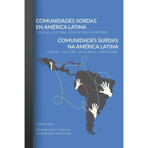 Comunidades Sordas en América Latina - Comunidades Surdas na América Latina: Lengua - Cultura - Educación - Identidad -- Língua - Cultura - Educação - - Paperback