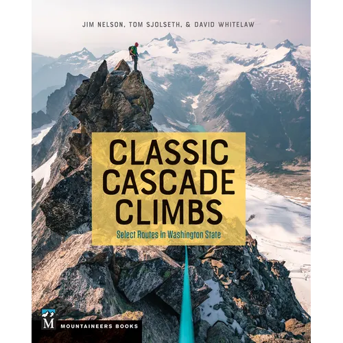 Classic Cascade Climbs: Select Routes in Washington State - Paperback