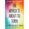The World Is about to Turn: Mending a Nation's Broken Faith - Paperback