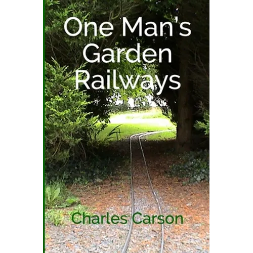 One Man's Garden Railways - Paperback