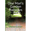 One Man's Garden Railways - Paperback