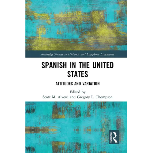 Spanish in the United States: Attitudes and Variation - Paperback
