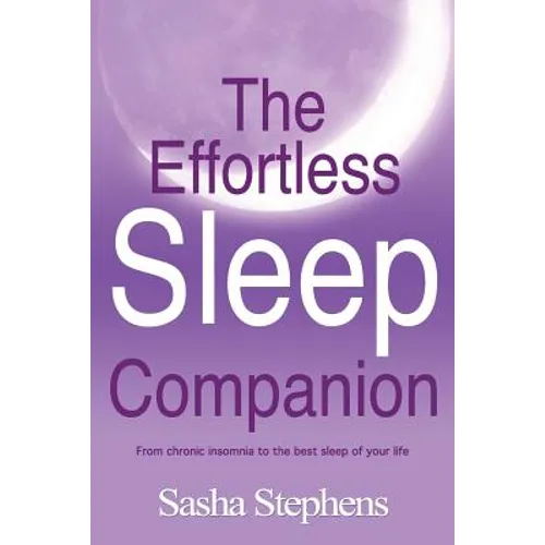 The Effortless Sleep Companion: From chronic insomnia to the best sleep of your life - Paperback