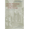 On the Historical Development of the Liturgy - Paperback