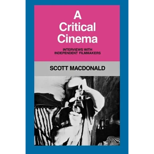 A Critical Cinema 1: Interviews with Independent Filmmakers - Paperback