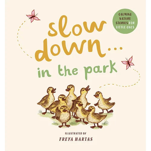 Slow Down . . . in the Park: Calming Nature Stories for Little Ones - Board Book