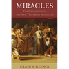 Miracles: The Credibility of the New Testament Accounts - Hardcover