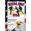 Hurling USA: America Discovers an Ancient Irish Sport - Paperback
