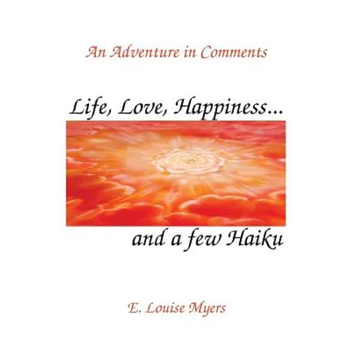 Life, Love, Happiness and a few Haiku - Paperback