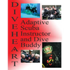 Diveheart Adaptive Scuba Instructor and Dive Buddy - Paperback