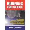 Running for Office: The Strategies, Techniques and Messages Modern Political Candidates Need To Win Elections - Hardcover