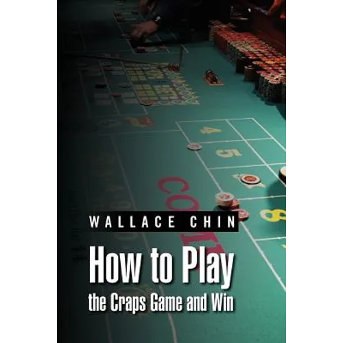 How to Play the Craps Game and Win - Paperback