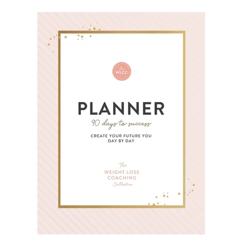 The Weight Loss Coaching Collective 90 Day Planner: Create Your Future You Day by Day - Paperback