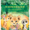 The Adventures of Lisa the Lion Cub: A Magical Children's Illustrated Storybook - Hardcover