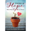 There is Hope: Bloom Where You are Planted - Paperback