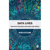 Data Lives: How Data Are Made and Shape Our World - Paperback