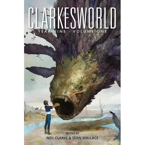 Clarkesworld Year Nine: Volume One - Paperback