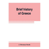 Brief history of Greece: with readings from prominent Greek historians - Paperback