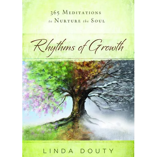 Rhythms of Growth: 365 Meditations to Nurture the Soul - Paperback