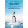 The Library of Alexandria: A Cultural Crossroads of the Ancient World - Hardcover