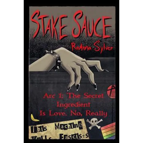 Stake Sauce Arc 1: The Secret Ingredient Is Love. No, Really - Paperback