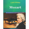 Easy Piano Mozart: The Friendly Way to Learn to Play the Classics - Paperback