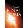 My Father's Final Word? - Paperback