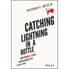 Catching Lightning in a Bottle: How Merrill Lynch Revolutionized the Financial World - Hardcover