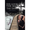 The Good, The Bad, and The Saved - Paperback