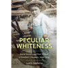 Peculiar Whiteness: Racial Anxiety and Poor Whites in Southern Literature, 1900-1965 - Paperback