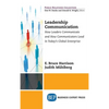 Leadership Communication: How Leaders Communicate and How Communicators Lead in the Today's Global Enterprise - Hardcover