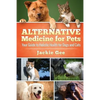 Alternative Medicine for Pets: Your Guide to Holistic Health for your Dog and Cat - Paperback
