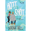 Hott Shot: A Steamy Rush Creek Romantic Comedy - Paperback