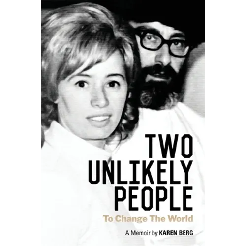 Two Unlikely People to Change the World: A Memoir by Karen Berg - Paperback