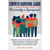 Empath Survival Guide: How to Make Your Personality a Superpower: Embrace The Gift of Empathy, Learn How to Protect Yourself From Narcissistic Relatio - Paperback