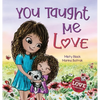 You Taught Me Love: Second Edition - Hardcover