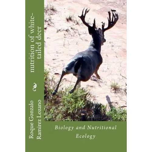nutrition of white-tailed deer: Biology and Nutritional Ecology - Paperback