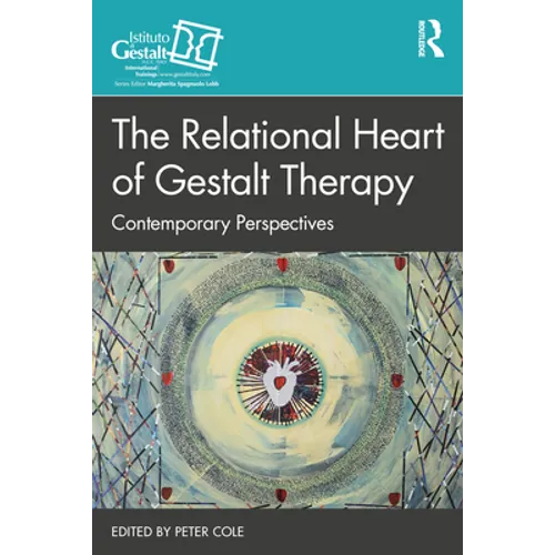 The Relational Heart of Gestalt Therapy: Contemporary Perspectives - Paperback