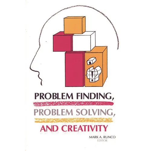 Problem Finding, Problem Solving, and Creativity - Paperback