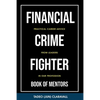 Financial Crime Fighter - Book of Mentors: Practical Career Advice From Leaders In Our Profession - Paperback