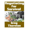 Negotiating For Survival: The Ultimate Beginner's Guide On How To Trade, Barter, and Negotiate In A Grid Down Disaster Scenario - Paperback