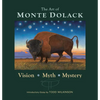 Art of Monte Dolack: Vision, Myth, Mystery - Hardcover