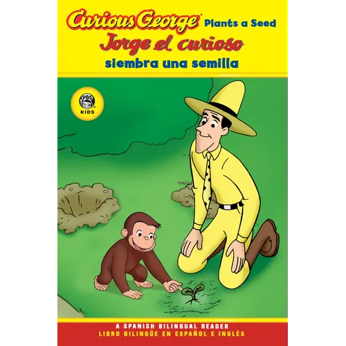 Curious George Plants a Seed/Jorge El Curioso Siembra Una Semilla: Bilingual English-Spanish - Paperback