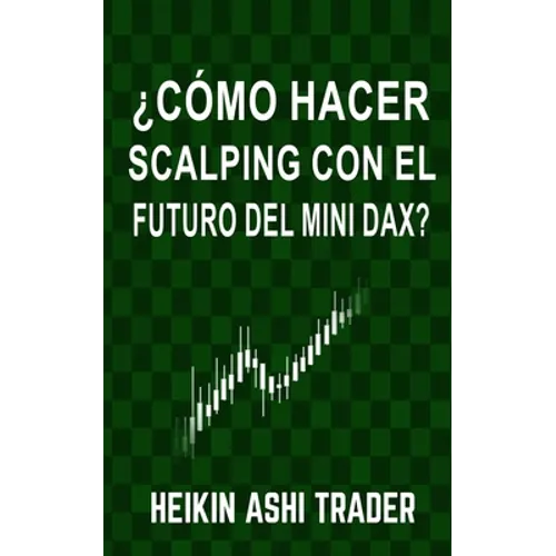 ¿Cómo Hacer Scalping con el Futuro del Mini-DAX? - Paperback